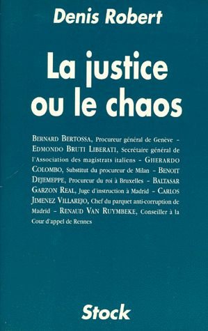 « La justice ou le chaos » de Denis Robert
