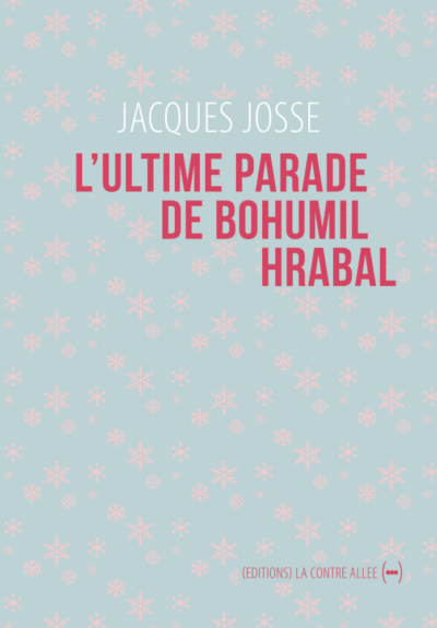 L’Ultime parade de Bohumil Hrabal