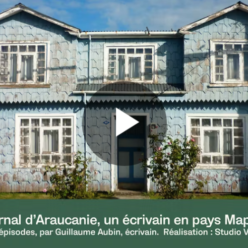 Journal d’Araucanie, un écrivain en pays Mapuche. Épisode 5