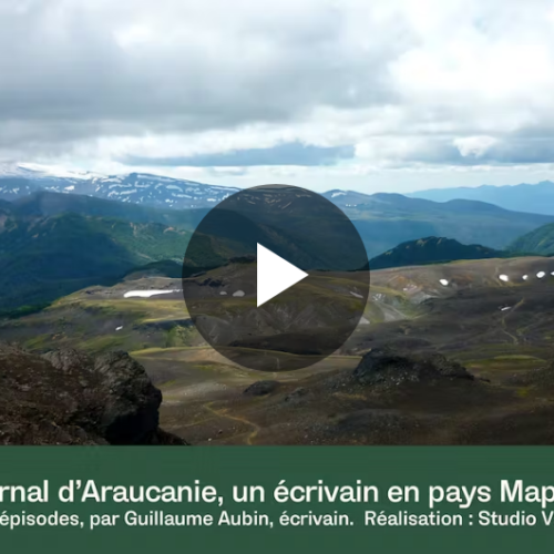 Journal d’Araucanie, un écrivain en pays Mapuche. Épisode 4