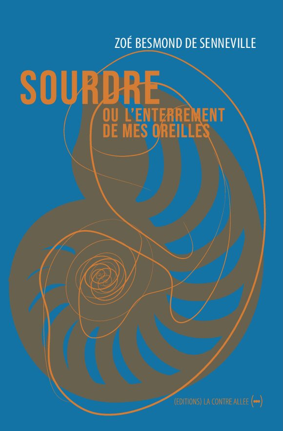 Sourdre ou l&rsquo;enterrement de mes oreilles